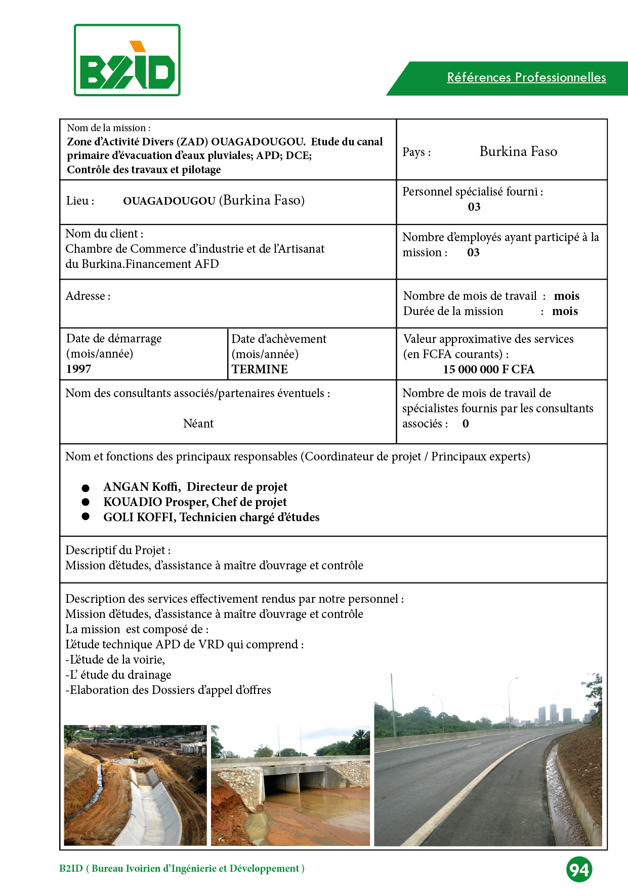 Zone d’Activité Divers (ZAD) OUAGADOUGOU. Etude du canal primaire d’évacuation d’eaux pluviales; APD; DCE; Contrôle des travaux et pilotag