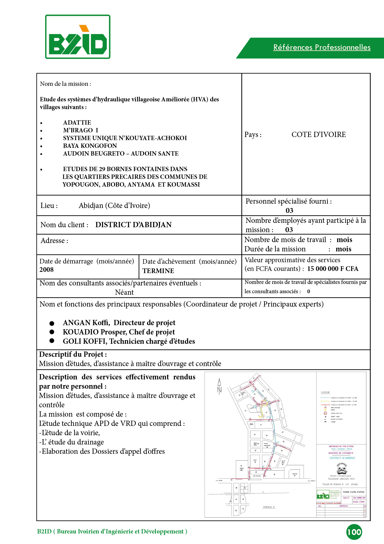 Etude des systèmes d’hydraulique villageoise Améliorée (HVA) des villages suivants : • ADATTIE • M’BRAGO I • SYSTEME UNIQUE N’KOUYATE-ACHOKOI • BAYA KONGOFON • AUDOIN BEUGRETO – AUDOIN SANTE