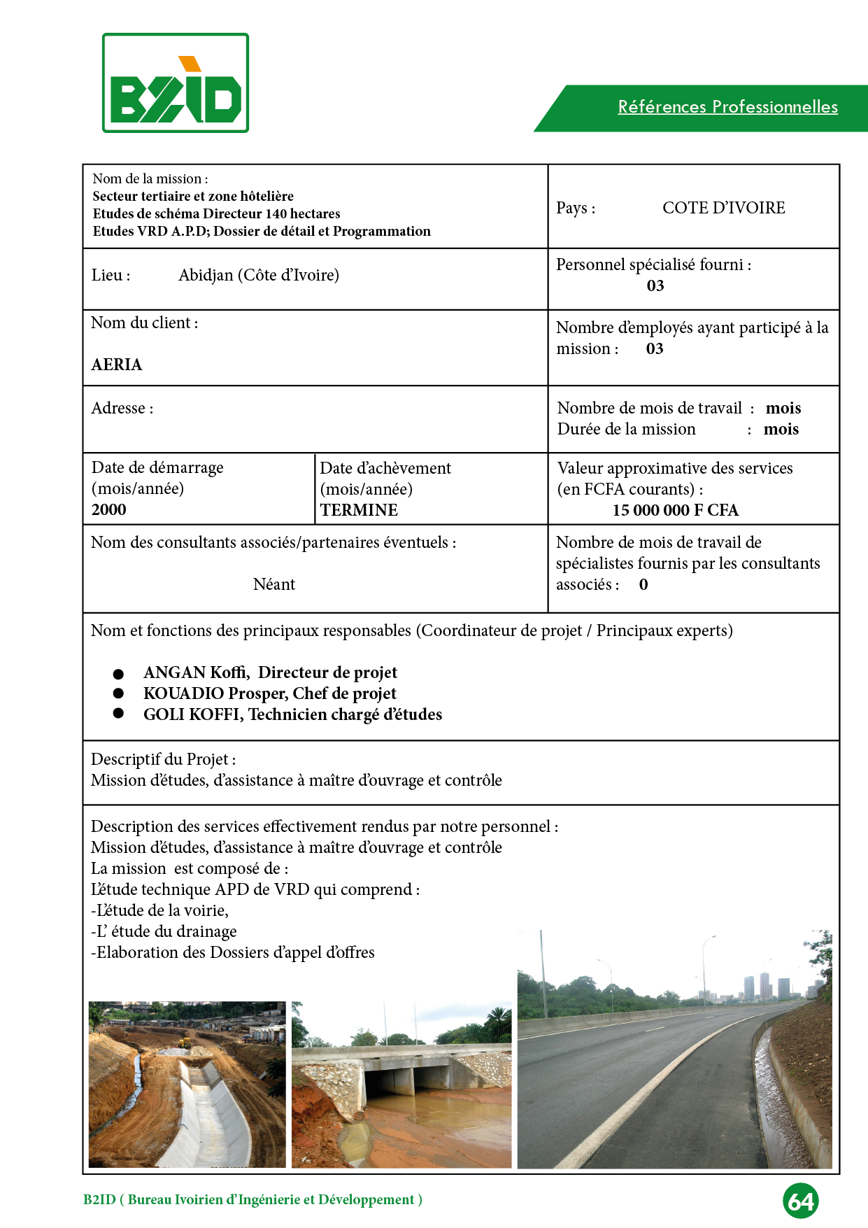 Secteur tertiaire et zone hôtelière Etudes de schéma Directeur 140 hectares Etudes VRD A.P.D; Dossier de détail et Programmation